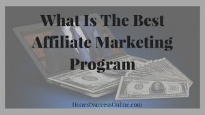 What Is The Best Affiliate Marketing Program