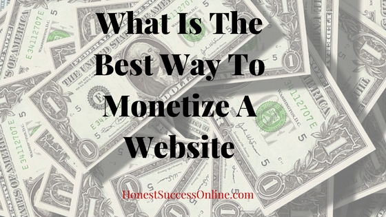 What Is The Best Way To Monetize A Website